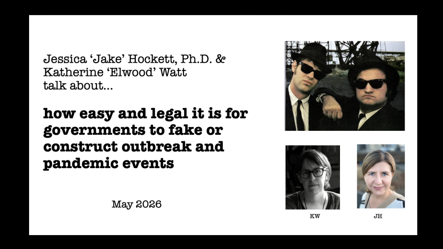 How Easy and Legal It Is for Governments to Fake or Construct Outbreak and Pandemic Events (presentation by Jessica Hockett & Katherine Watt)